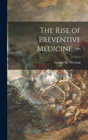 Rise of Preventive Medicine. --