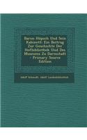 Baron Hupsch Und Sein Kabinett: Ein Beitrag Zur Geschichte Der Hofbibliothek Und Des Museums Zu Darmstadt