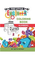 The Little Engineer Coloring Book: Numbers: Fun and Educational Coloring Book for Toddler and Preschool Children