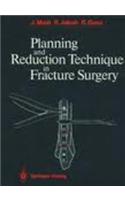 Planning  and Reduction Technique in Fracture Surgery