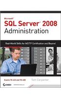 SQL Server 2008 Administration: Real-World Skills for McItp Certification and Beyond (Exams 70-432 and 70-450)