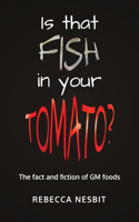 Is that Fish in your Tomato?