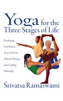 Yoga for the Three Stages of Life