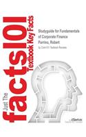 Studyguide for Fundamentals of Corporate Finance by Parrino, Robert, ISBN 9781118845899