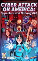 Cyber Attack on America: SuperAvni and Dabung Girl - Superhero comic book ( English graphic novel )