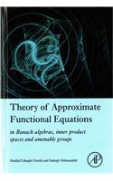 Theory of Approximate Functional Equations