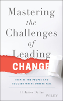 Mastering the Challenges of Leading Change