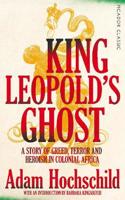 King Leopold's Ghost: A Story of Greed, Terror and Heroism in Colonial