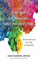 Art of Healing and Manifesting