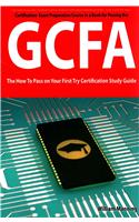 Giac Certified Forensic Analyst Certification (Gcfa) Exam Preparation Course in a Book for Passing the Gcfa Exam - The How to Pass on Your First Try C