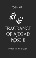 Fragrance Of A Dead Rose II