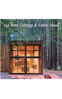 150 Best Cottage and Cabin Ideas