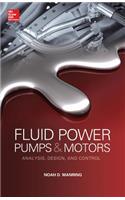 Fluid Power Pumps and Motors: Analysis, Design and Control