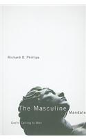 The Masculine Mandate: God's Calling to Men