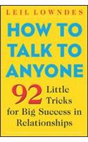 How to Talk to Anyone: 92 Little Tricks for Big Success in Relationships