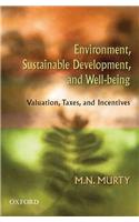 Environment, Sustainable Development, and Well-Being: Valuation, Taxes, and Incentives