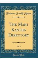 The Mahi Kantha Directory, Vol. 1 (Classic Reprint)