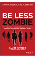 Be Less Zombie