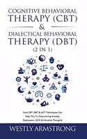 Cognitive Behavioral Therapy (CBT) & Dialectical Behavioral Therapy (DBT) (2 in 1)