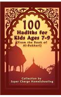 100 Hadiths for Kids Aged 7-9 (from the Book of Al-Bukhari)