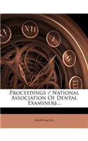 Proceedings / National Association of Dental Examiners...