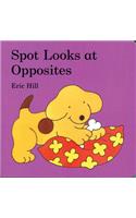 Spot Looks at Opposites