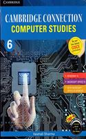 Cambridge Connection: Computer Studies for ICSE Schools Student Book 6