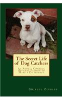 Secret Life of Dog Catchers