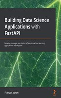 Building Data Science Applications with FastAPI