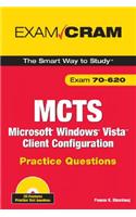 MCTS 70-620 Practice Questions: Microsoft Windows Vista Client Configuration [With CDROM]