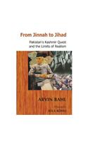 From Jinnah to Jihad : Pakistan's Kashmir Quest and the Limits of Realism