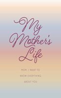 My Mother's Life - Second Edition