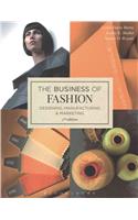 The Business of Fashion: Designing, Manufacturing, and Marketing