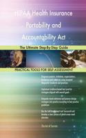 HIPAA Health Insurance Portability and Accountability Act The Ultimate Step-By-Step Guide