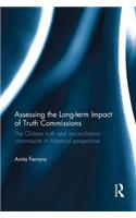 Assessing the Long-Term Impact of Truth Commissions