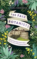 The Fair Botanists: Could one rare plant hold the key to a thousand riches?