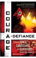 Courage & Defiance: Stories of Spies, Saboteurs, and Survivors in World War II Denmark (Scholastic Focus)