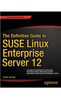 Definitive Guide to SUSE Linux Enterprise Server 12