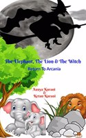 The Elephant, The Lion & The Witch.: Part 1