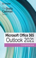 The Shelly Cashman Series? Microsoft? Office 365? & Outlook? 2021 Comprehensive