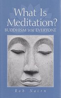 What Is Meditation?: Buddhism for Everyone