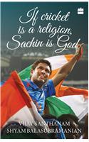 If Cricket is Religion, Sachin is God