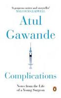 Complications: Notes From The Life Of A Young Surgeon