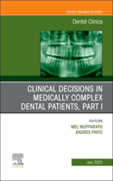 Clinical Decisions in Medically Complex Dental Patients, Part I, an Issue of Dental Clinics of North America