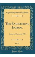 The Engineering Journal, Vol. 21: January to December, 1938 (Classic Reprint)