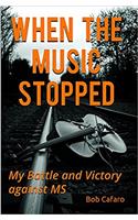 When the Music Stopped: My Battle and Victory Against MS