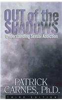 Out of the Shadows: Understanding Sexual Addiction