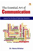 The Essential Art Of Communication - Lessons from the Epics & Digital Age Interactions