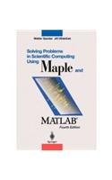 Solving Problems in Scientific Computing Using Maple and MATLAB, 4e