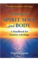 Astrology of Spirit, Soul and Body